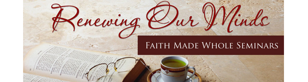 Faith Made Whole Seminars